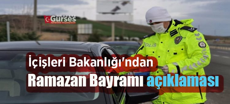 Içisleri Bakanligi’ndan Ramazan Bayrami açiklamasi