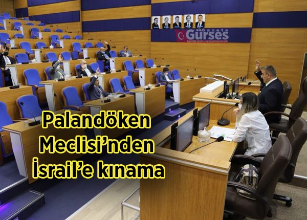 Palandöken Meclisi’nden Israil’e kinama