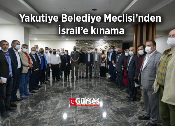 Yakutiye Belediye Meclisi’nden Israil’e kinama