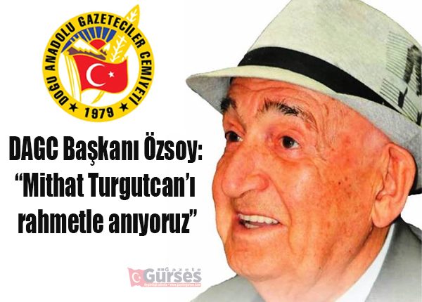 DAGC Baskani Özsoy: “Mithat Turgutcan’i rahmetle aniyoruz”