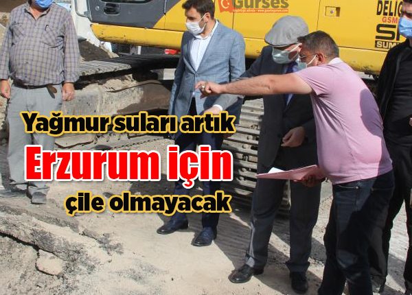 Yagmur sulari artik Erzurum için çile olmayacak