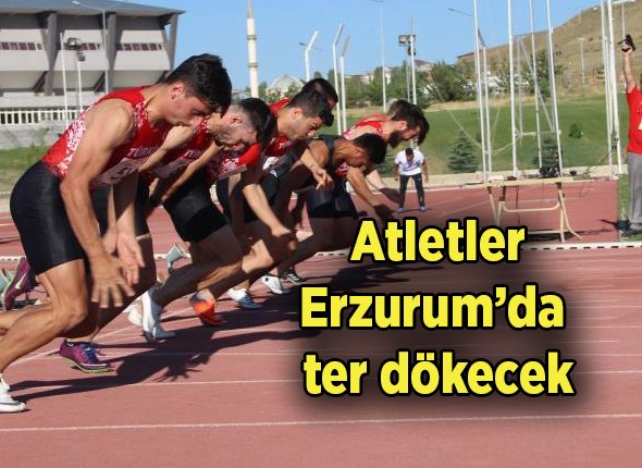 Atletler Erzurum’da ter dökecek