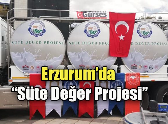 Erzurum’da “Süte Deger Projesi”