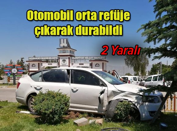 Otomobil orta refüje çikarak durabildi