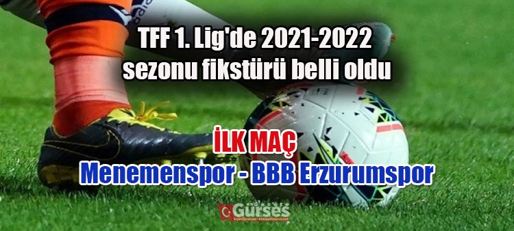 TFF 1. Lig’de 2021-2022 sezonu fikstürü belli oldu