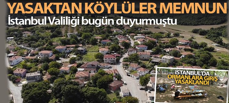 Çatalcali köylüler ormanlik alana girislerin yasaklanmasi kararindan memnun