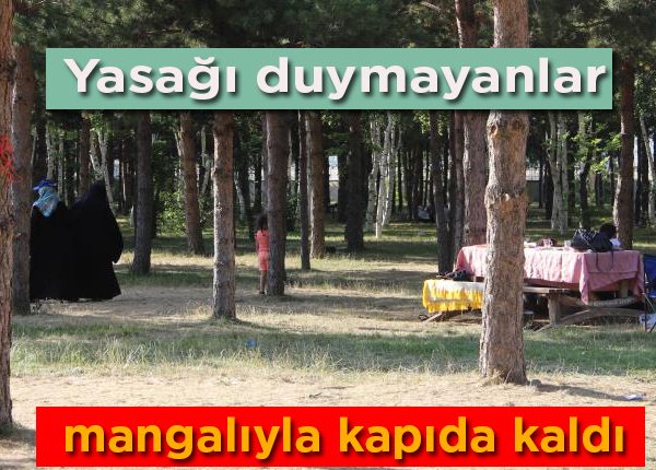 Yasagi duymayanlar mangaliyla kapida kaldi