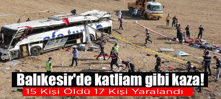 Balikesir’de katliam gibi kaza!