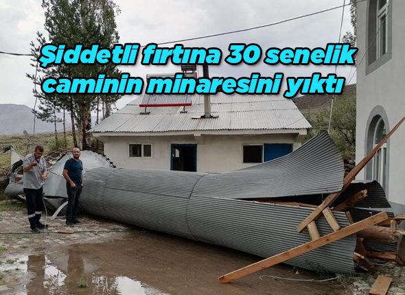 Siddetli firtina 30 senelik caminin minaresini yikti