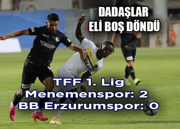 TFF 1. Lig: Menemenspor: 2 – Büyüksehir Belediye Erzurumspor: 0