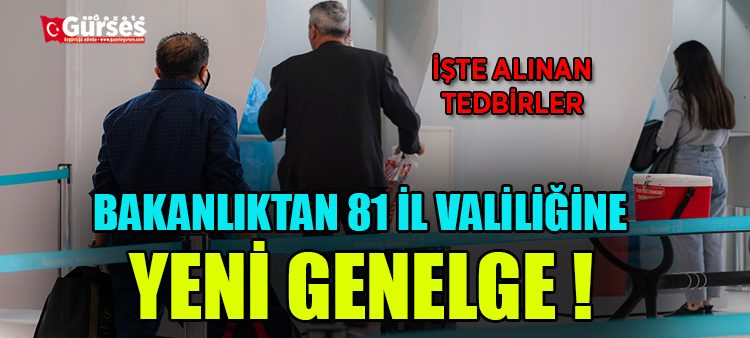 Içisleri Bakanligi tarafindan 81 il valiligine ülkeye giris tedbirleri konulu bir genelge gönderildi