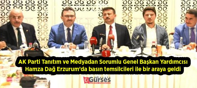 AK Parti Tanitim ve Medyadan Sorumlu Genel Baskan Yardimcisi ve Izmir Milletvekili Hamza Dag Erzurum’da basin temsilcileri ile bir araya geldi