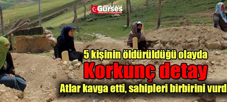 5 kisinin öldürüldügü olayda korkunç detay: Atlar kavga etti, sahipleri birbirini vurdu