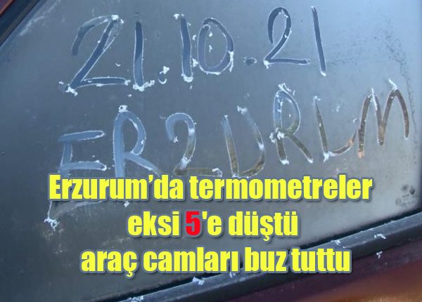 Erzurum’da termometreler eksi 5’e düstü, araç camlari buz tuttu