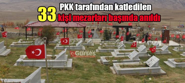 PKK tarafindan katledilen 33 kisi mezarlari basinda anildi