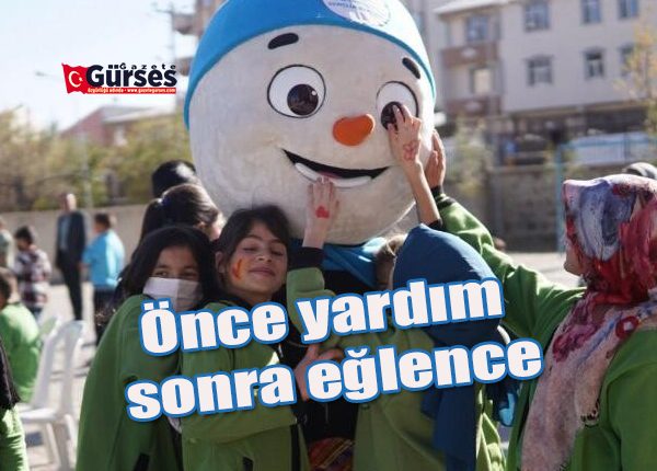 Önce yardim sonra eglence