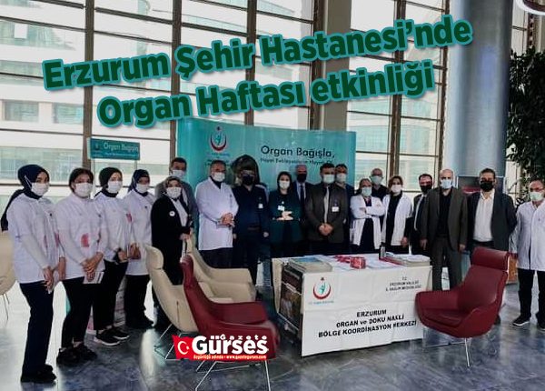 Erzurum Sehir Hastanesi’nde Organ Haftasi etkinligi