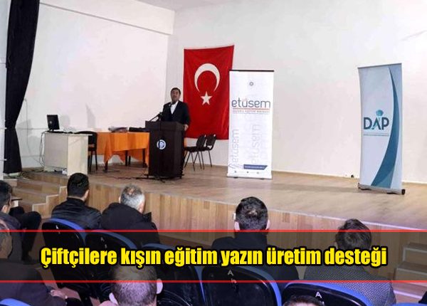 Çiftçilere kisin egitim, yazin üretim destegi