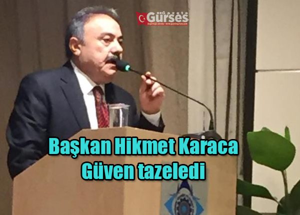 Baskan Hikmet Karaca güven tazeledi