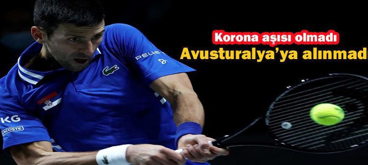 Korona asisi yaptirmayan Sirp Tenisçi Djokovic, Avustralya’ya alinmadi