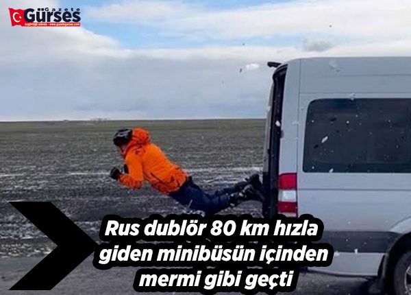 Rus dublör 80 km hizla giden minibüsün içinden mermi gibi geçti