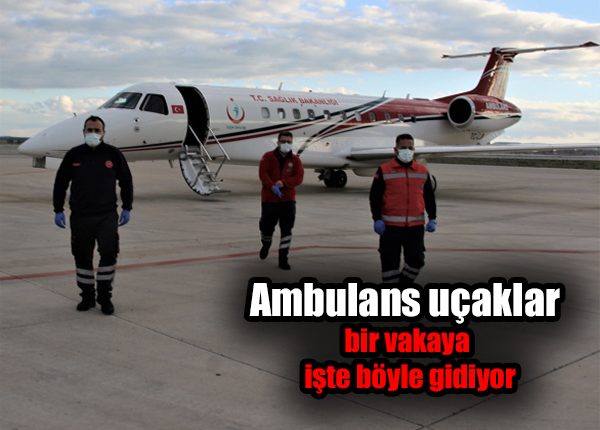 Ambulans uçaklar bir vakaya iste böyle gidiyor