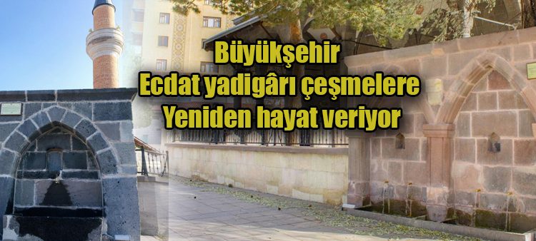 Büyüksehir ecdat yadigâri çesmeleri bastan asagi restore ediyor