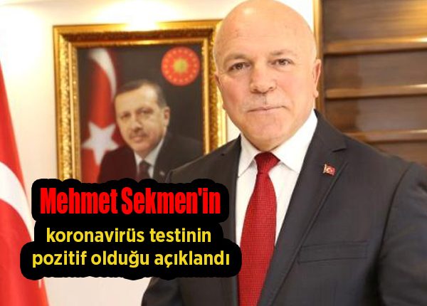 Mehmet Sekmen’in koronavirüs testinin pozitif oldugu açiklandi