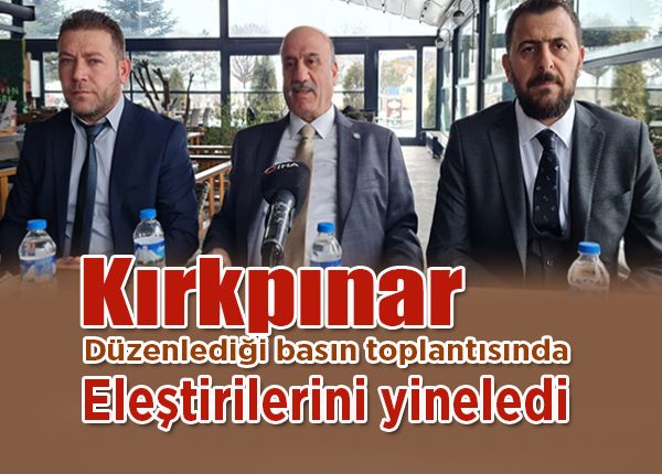 IYI Parti Erzurum Il Baskani Melih Kirkpinar, düzenledigi basin toplantisinda, elestirilerini yineledi